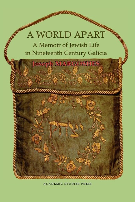 A World Apart: A Memoir of Jewish Life in Nineteenth Century Galicia