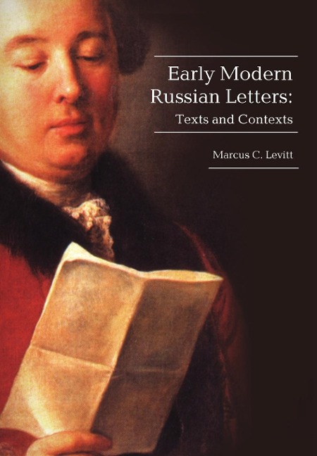 Early Modern Russian Letters: Texts and Contexts