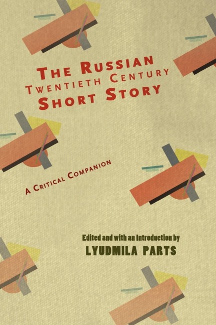 The Russian Twentieth Century Short Story: A Critical Companion