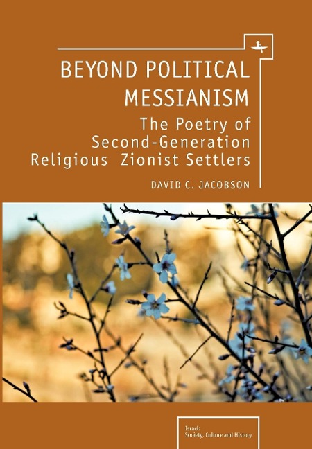 Beyond Political Messianism: The Poetry of Second-Generation Religious Zionist Settlers