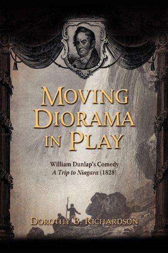 Moving Diorama in Play William Dunlap's Comedy, A Trip to Niagara (1828)