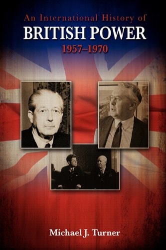 An International History of British Power, 1957-1970