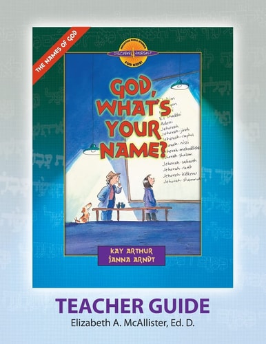 Discover 4 Yourself(r) Teacher Guide God, What's Your Name?
