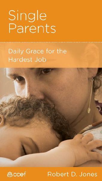 Single Parents: Daily Grace for the Hardest Job