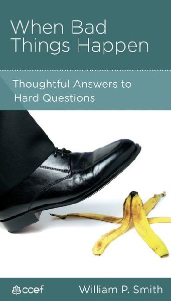 When Bad Things Happen: Thoughtful Answers to Hard Questions