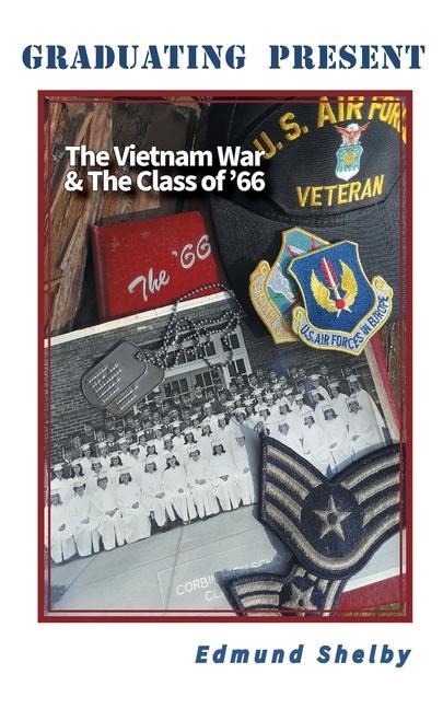 Graduating Present: The Vietnam War & The Class of 66: