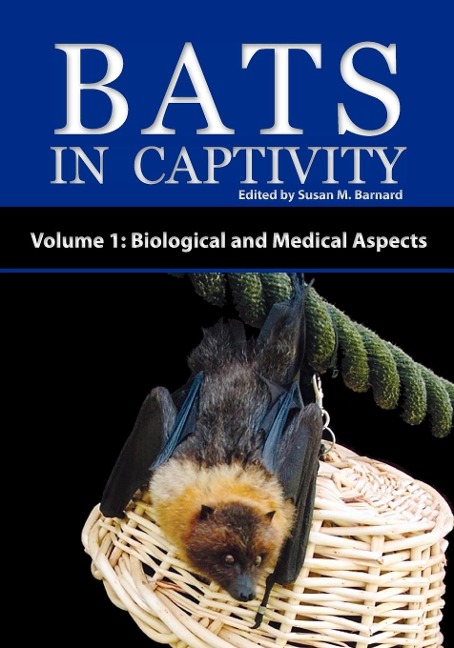 Bats in Captivity - Volume 1: Biological and Medical Aspects