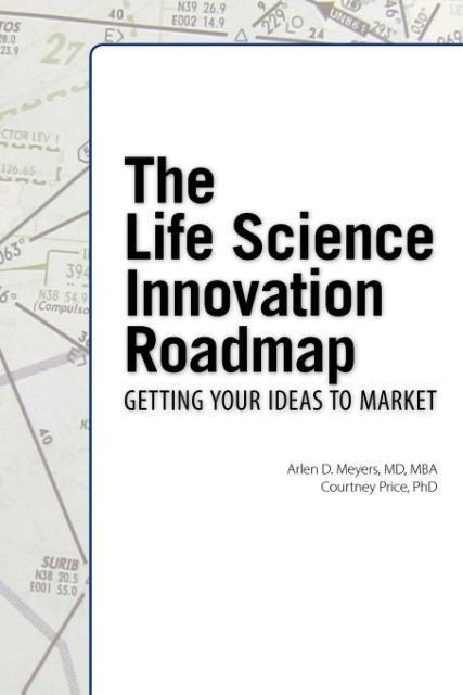 The Life Science Innovation Roadmap: Bioscience Innovation Assessment, Planning, Strategy, Execution, and Implementation