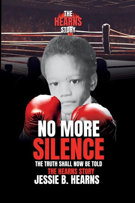 THE HEARNS STORY! NO MORE SILENCE: THE TRUTH SHALL BE TOLD