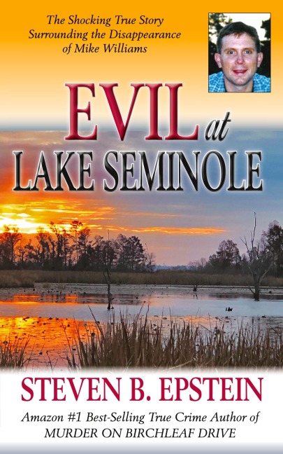 Evil at Lake Seminole: The Shocking True Story Surrounding the Disappearance of Mike Williams