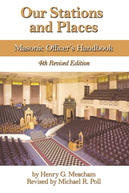 Our Stations and Places: Masonic Officers Handbook