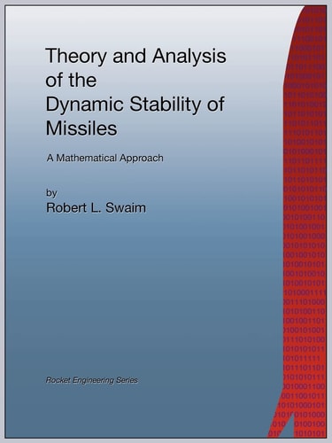 Theory and Analysis of the Dynamic Stability of Missiles (Rocket Engineering)