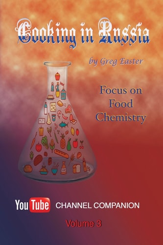 Cooking in Russia - Volume 3 Focus on Food Chemistry