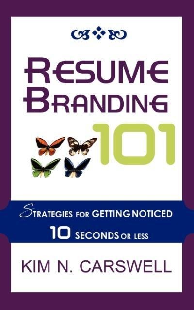 Resume Branding 101: Strategies for Getting Noticed in 10 Seconds or Less