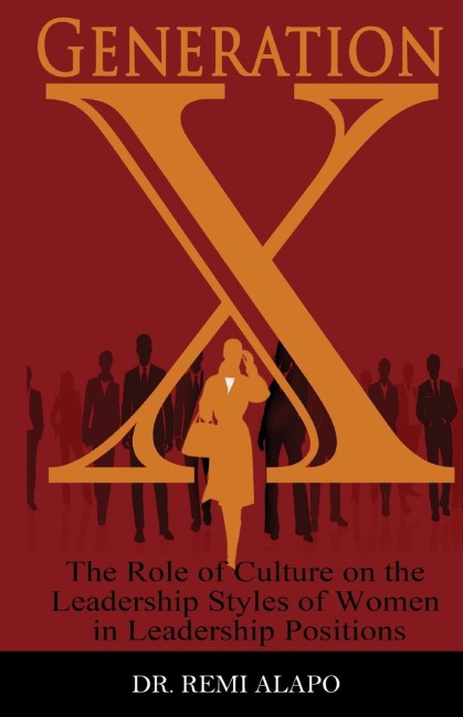 Generation X: The Role of Culture on the Leadership Styles of Women in Leadership Positions