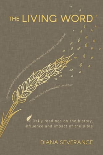 The Living Word Daily Readings on the History, Influence and Impact of the Bible