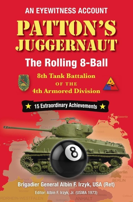 Pattons Juggernaut: The Rolling 8-Ball 8th Tank Battalion of the 4th Armored Division