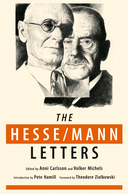 The Hesse-Mann Letters: The Correspondence of Hermann Hesse and Thomas Mann 1910-1955