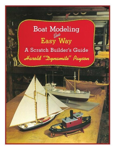 Boat Modeling the Easy Way: A Scratch Builders Guide