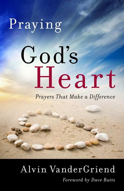 Praying Gods Heart: Prayers That Make a Difference