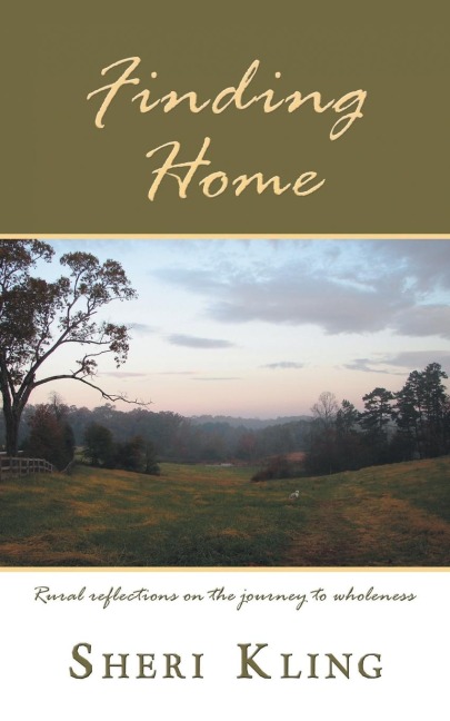 Finding Home: Rural Reflections on the Journey to Wholeness