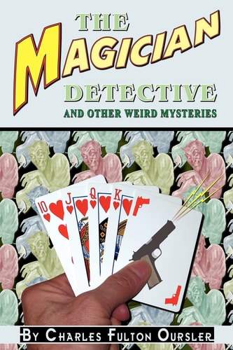 The Magician Detective And Other Weird Mysteries