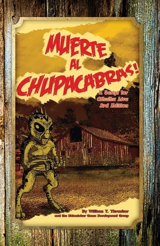 Muerte Al Chupacabras! A Script for Cthulhu Live 3rd Edition