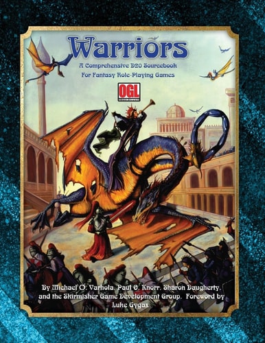 Warriors A Comprehensive Ogl Sourcebook for Fantasy Role-Playing Games