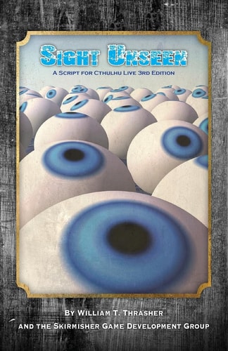 Sight Unseen A Script for Cthulhu Live 3rd Edition
