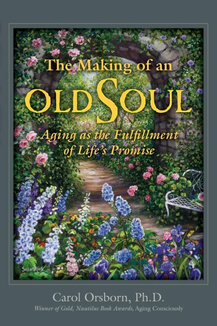 The Making of an Old Soul: Aging as the Fulfillment of Lifes Promise