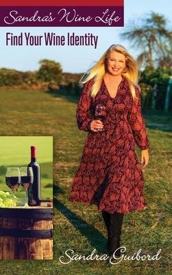 Sandras Wine Life: Find Your Wine Identity