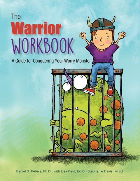The Warrior Workbook: A Guide for Conquering Your Worry Monster (Red Cape)