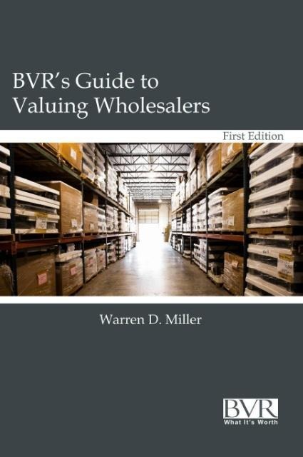 BVRs Guide to Valuing Wholesalers