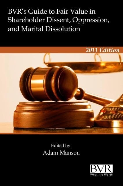 BVRs Guide to Fair Value in Shareholder Dissent, Oppression and Marital Dissolution