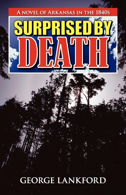 Surprised by Death: A Novel of Arkansas in the 1840s