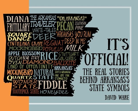 Its Official!: The Real Stories Behind Arkansass State Symbols