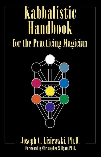 A Kabbalistic Handbook for the Practicing Magician: A Course in the Theory & Practice of Western Magic