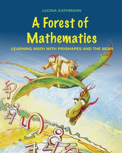 A Forest of Mathematics Learning Math with Payshapes and the Bear