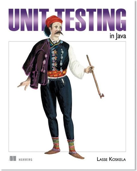 Effective Unit Testing: A Guide for Java Developers