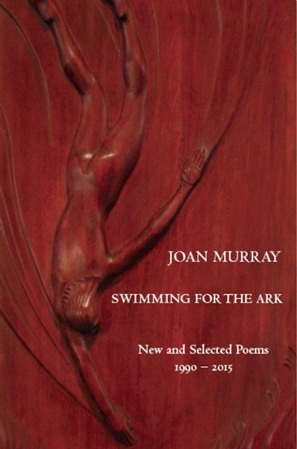 Swimming for the Ark: New & Selected Poems 1990-2015