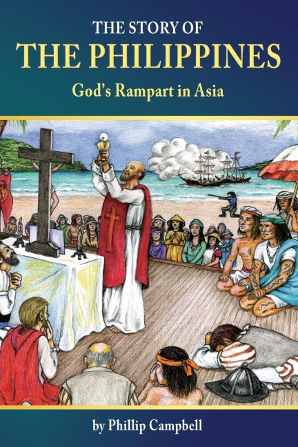 The Story of the Philippines: Gods Rampart in Asia
