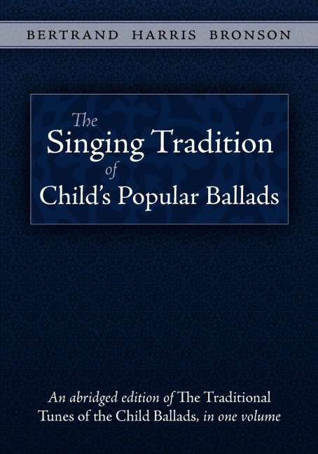 The Singing Tradition of Childs Popular Ballads