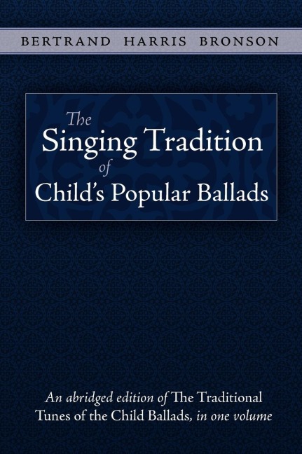 The Singing Tradition of Childs Popular Ballads