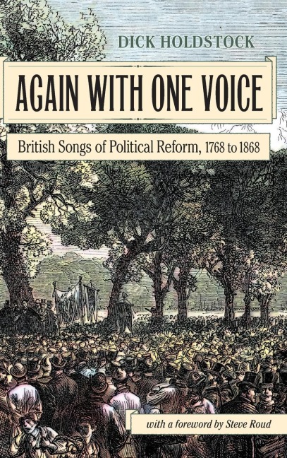 Again With One Voice: British Songs of Political Reform, 1768 to 1868