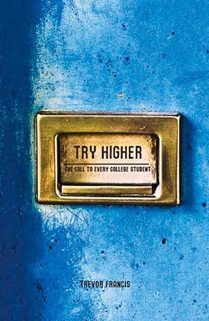 Try Higher: A Call to Every College Student