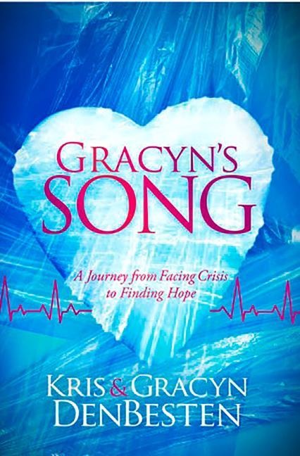 Gracyns Song: A Journey from Facing Crisis to Finding Hope