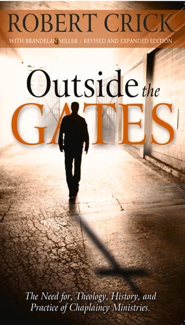Outside the Gates: The Need for Theology, History, and Practice of Chaplaincy Ministries