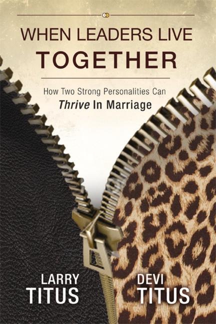 When Leaders Live Together: How Two Strong Personalities Can Thrive In Marriage
