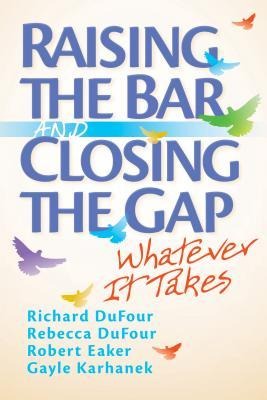Raising the Bar and Closing the Gap: Whatever It Takes