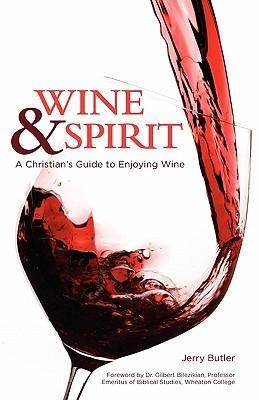 Wine & Spirt: A Christians Guide to Enjoying Wine